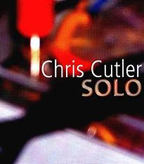 CUTLER CHRIS (Henry Cow) - Solo